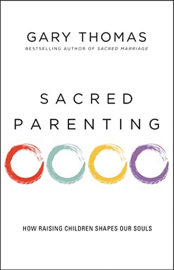 Sacred Parenting: How Raising Children Shapes Our Souls-..