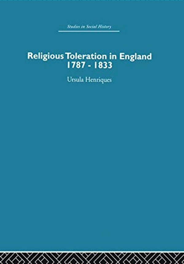 Religious Toleration In England: 1787-1833-..