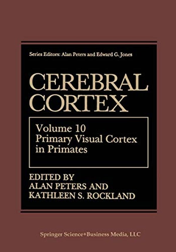 Cerebral Cortex: Volume 10 Primary Visual Cortex In Primates-..