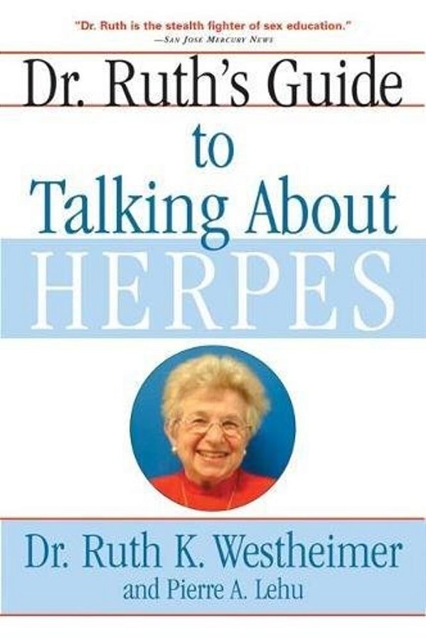 Dr. Ruth's Guide To Talking About Herpes-..