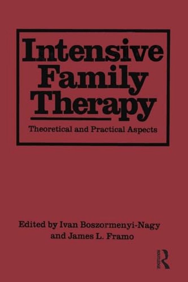 Intensive Family Therapy: Theoretical And Practical Aspects-..
