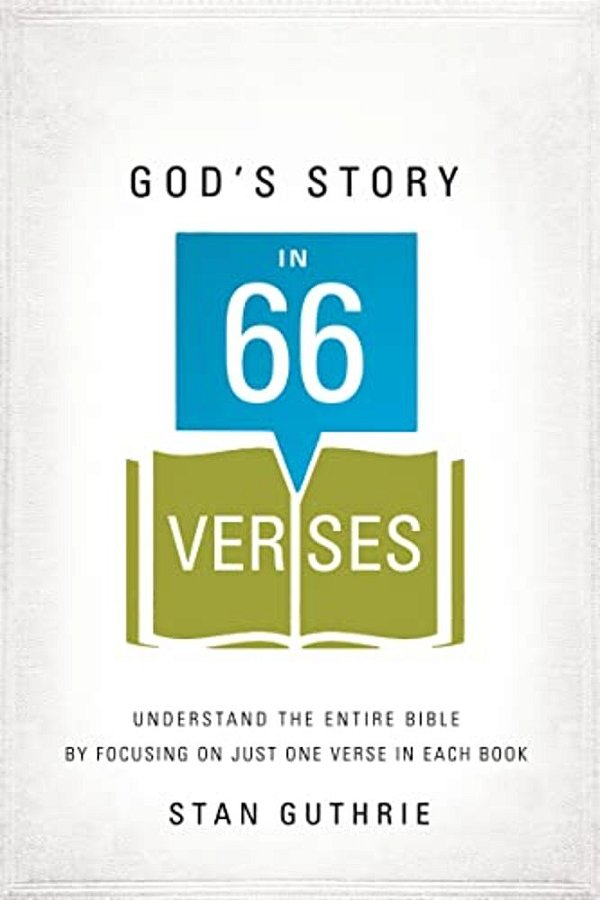 God's Story In 66 Verses: Understand The Entire Bible By Focusing On Just One Verse In Each Book-..