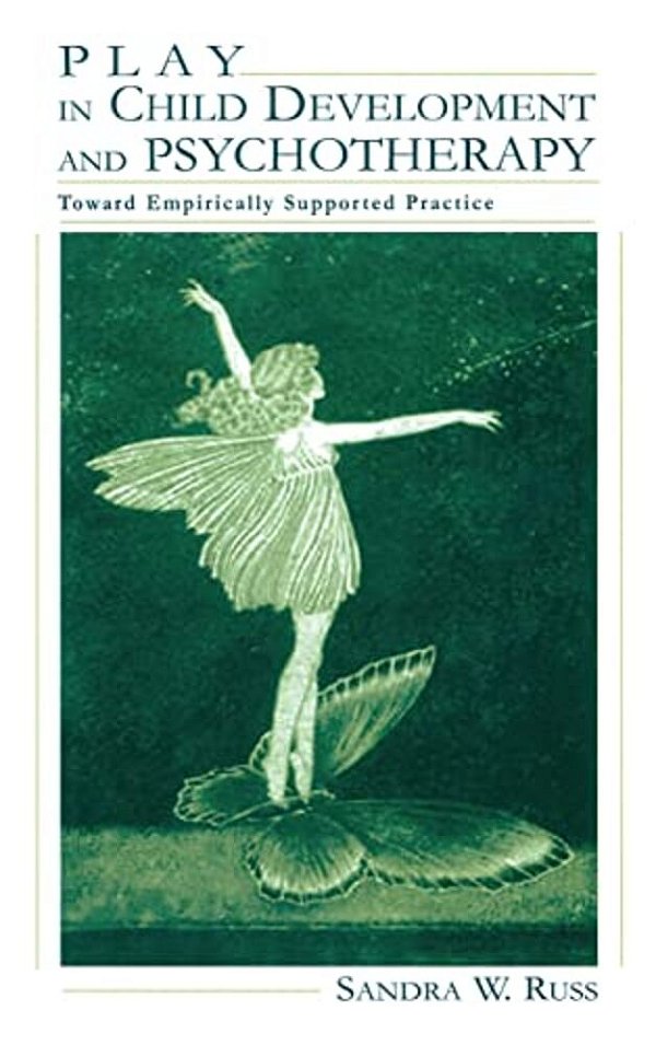Play In Child Development And Psychotherapy: Toward Empirically Supported Practice-..