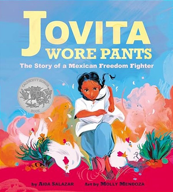 Jovita Wore Pants: The Story Of A Mexican Freedom Fighter-..