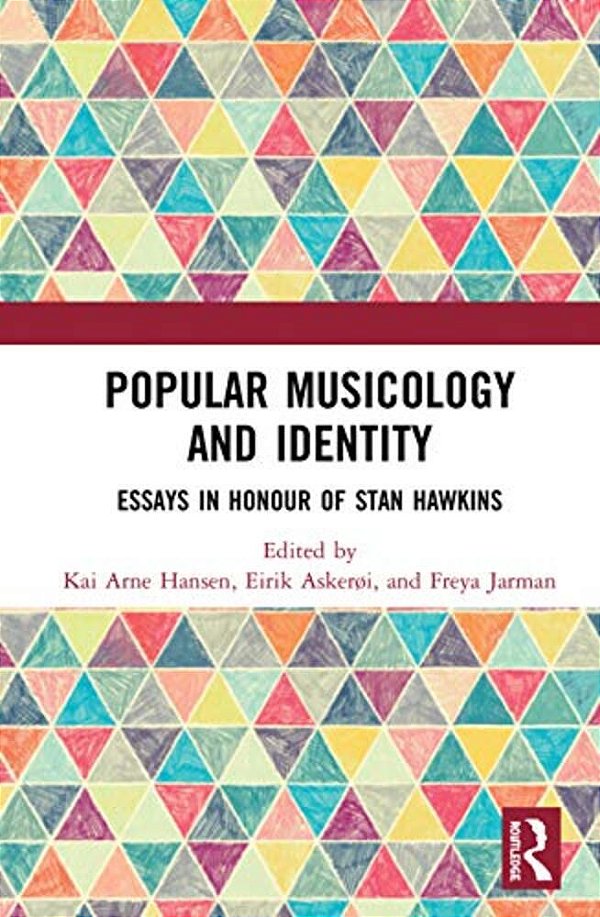 Popular Musicology And Identity: Essays In Honour Of Stan Hawkins-..