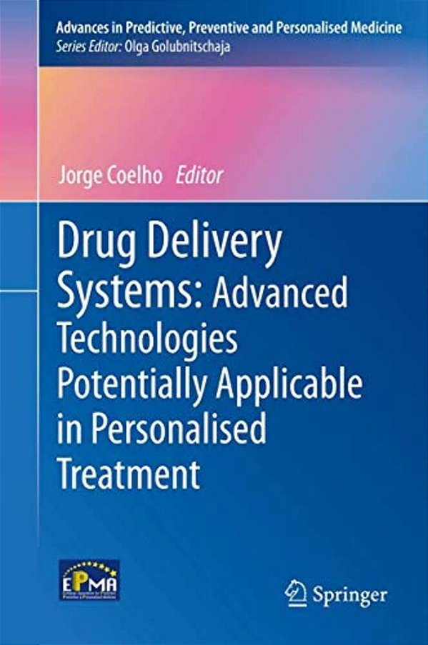 Drug Delivery Systems: Advanced Technologies Potentially Applicable In Personalised Treatment-..