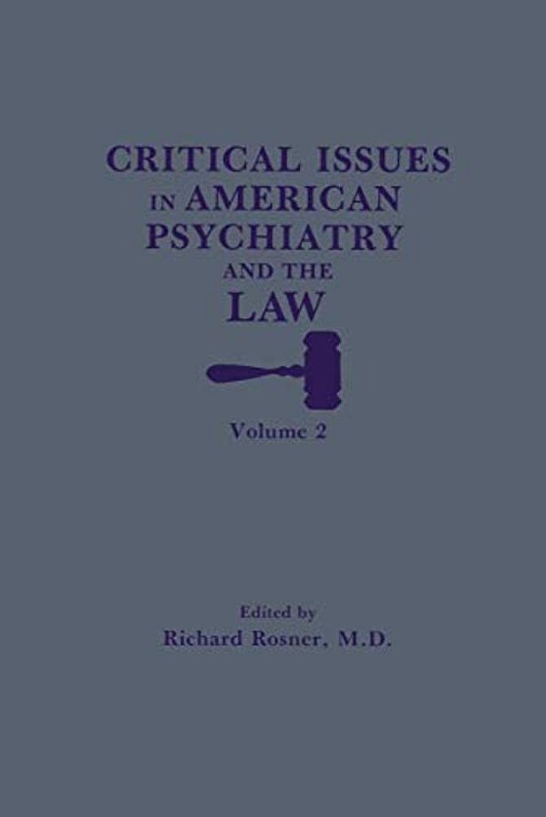 Critical Issues In American Psychiatry And The Law-..