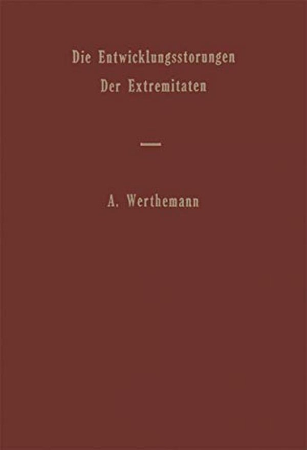 Die Entwicklungsstörungen Der Extremitäten-..