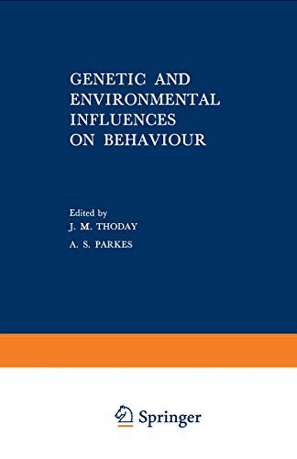 Genetic And Environmental Influences On Behaviour: A Symposium Held By The Eugenics Society In September 1967-..