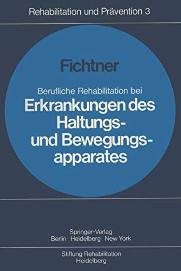 Berufliche Rehabilitation Bei Erkrankungen Des Haltungs- Und Bewegungsapparates-..