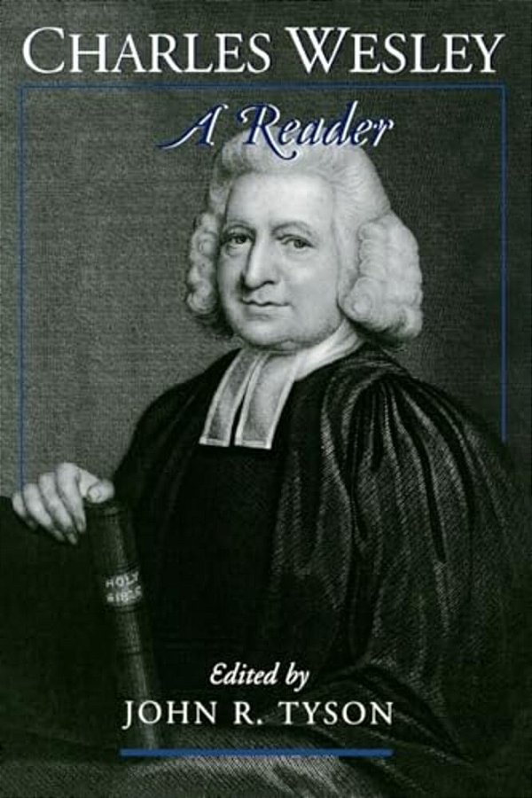Charles Wesley: A Reader-..