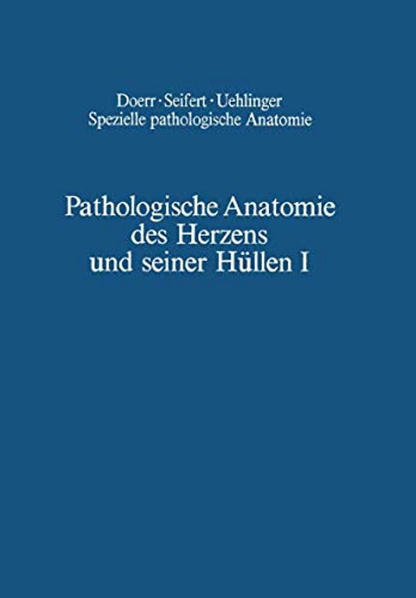 Pathologische Anatomie Des Herzens Und Seiner Hüllen: Orthische Prämissen - Angeborene Herzfehler-..