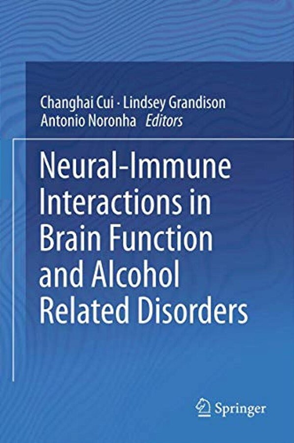 Neural-Immune Interactions In Brain Function And Alcohol Related Disorders-..