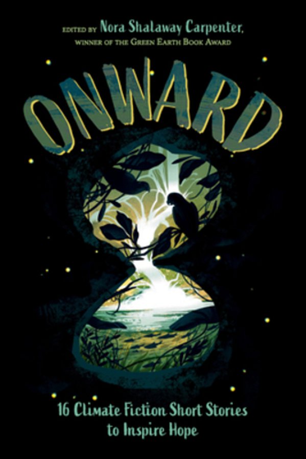 Onward: 16 Climate Fiction Short Stories To Inspire Hope-..