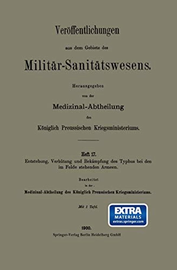 Entstehung, Verhütung Und Bekämpfung Des Typhus Bei Den Im Felde Stehenden Armeen-..