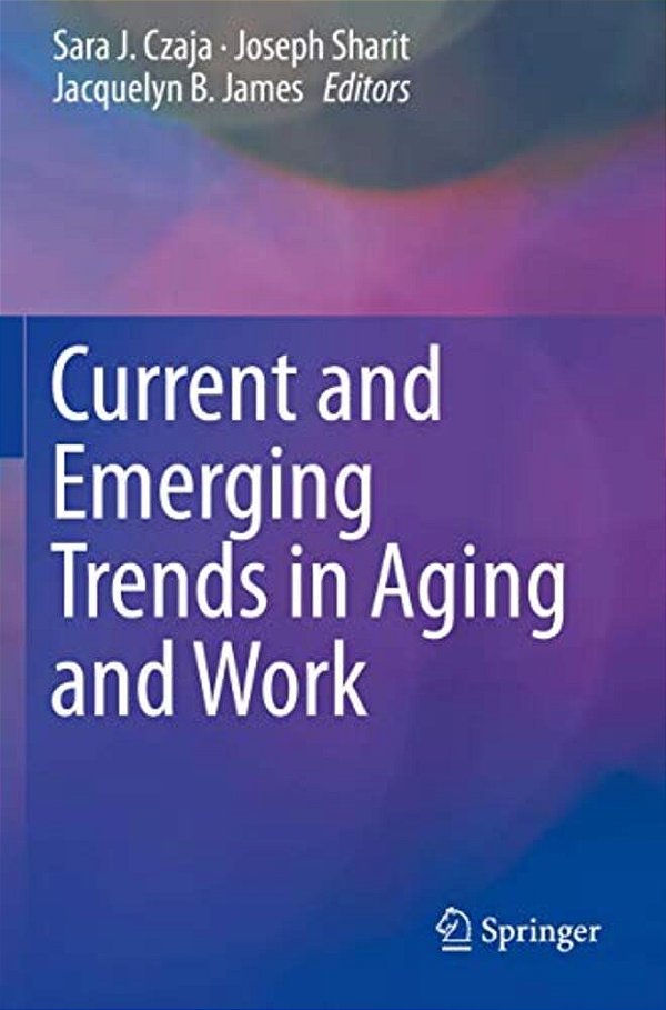 Current And Emerging Trends In Aging And Work-..