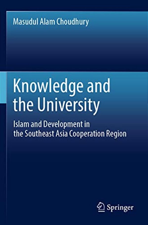 Knowledge And The University: Islam And Development In The Southeast Asia Cooperation Region-..