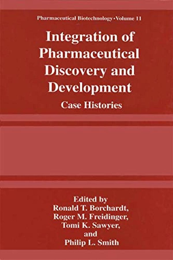 Integration Of Pharmaceutical Discovery And Development: Case Histories-..
