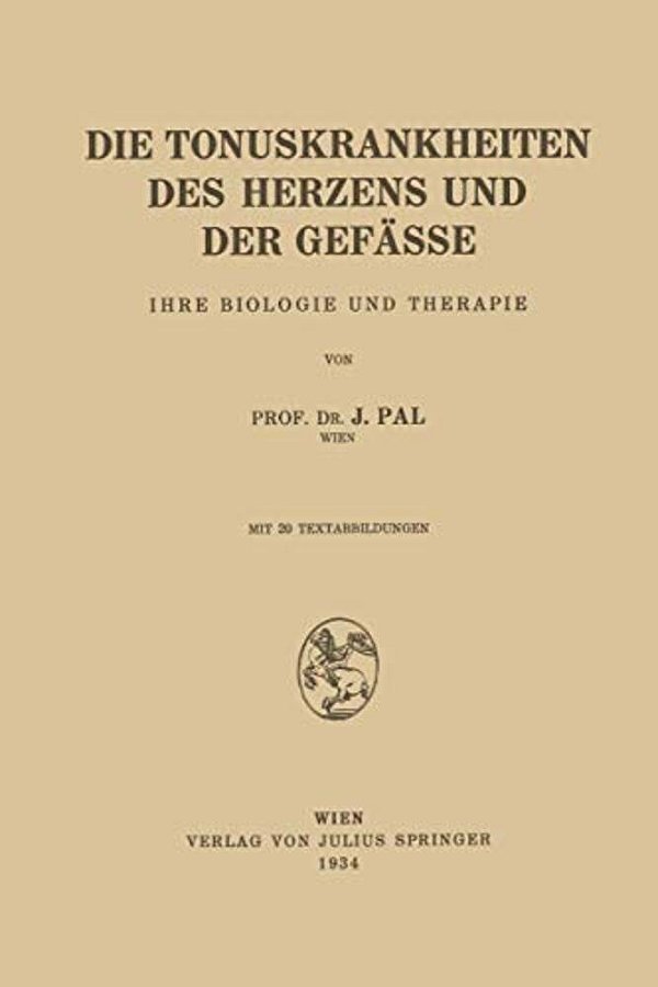 Die Tonuskrankheiten Des Herzens Und Der Gefässe: Ihre Biologie Und Therapie-..