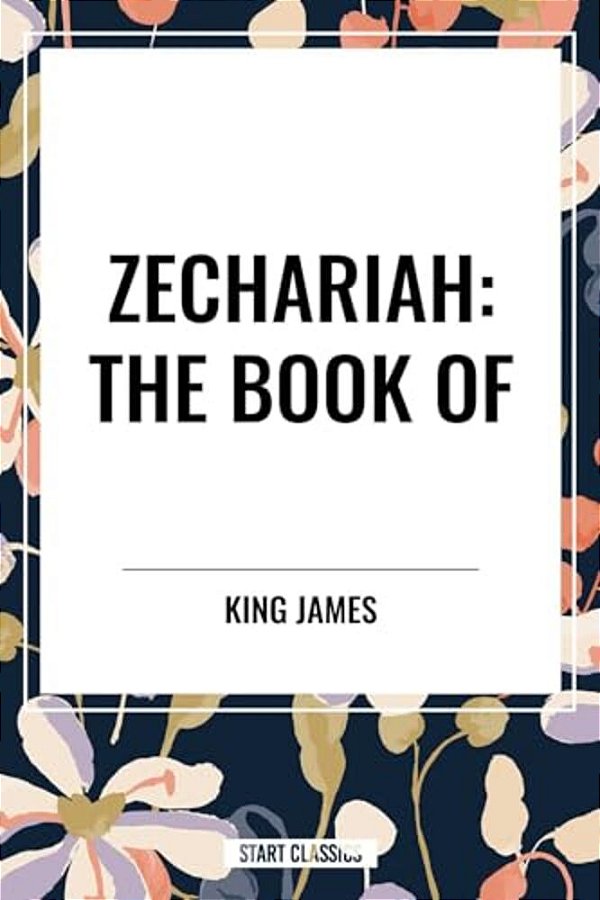 Zechariah: The Book Of-..
