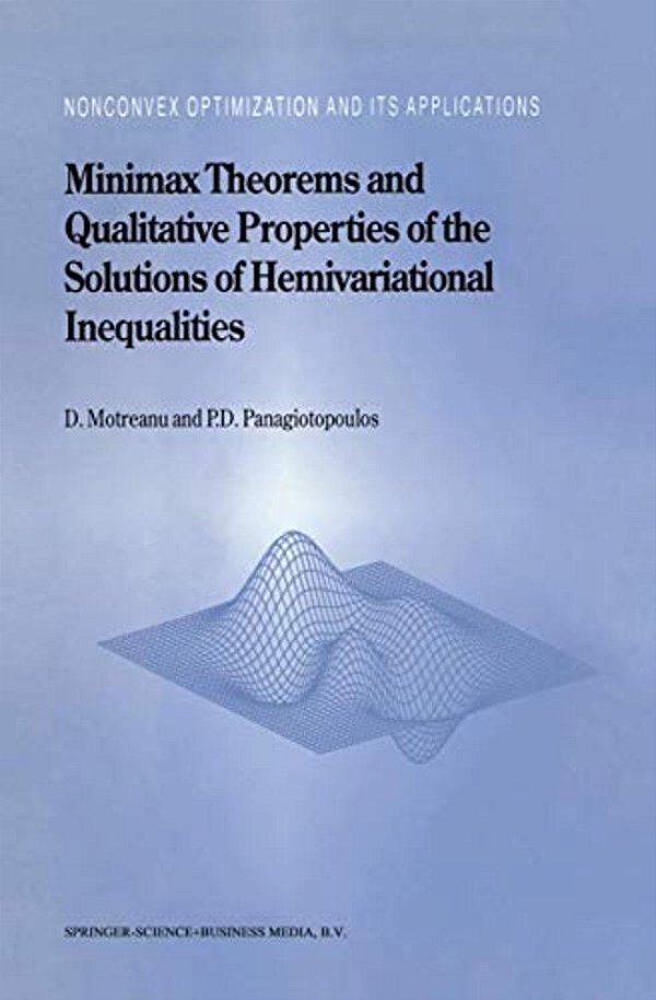 Minimax Theorems And Qualitative Properties Of The Solutions Of Hemivariational Inequalities-..