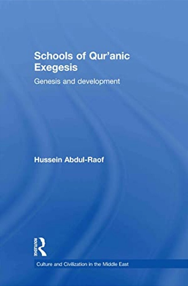 Schools Of Qur'Anic Exegesis: Genesis And Development-..