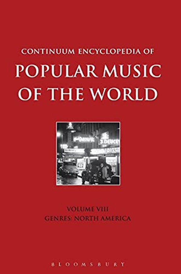 Continuum Encyclopedia Of Popular Music Of The World Volume 8: Genres: North America-..