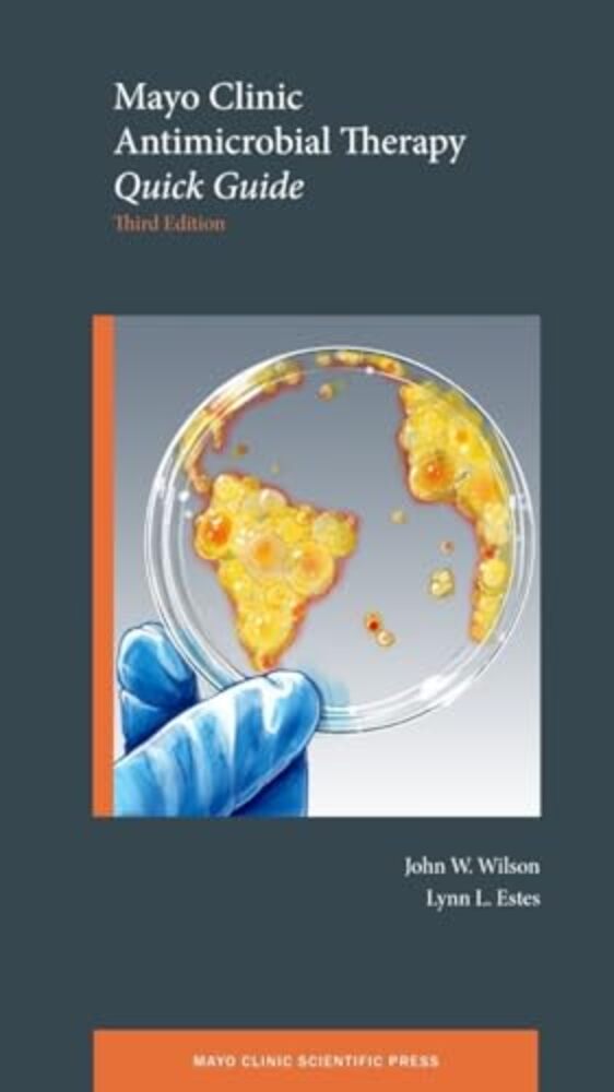 Mayo Clinic Antimicrobial Therapy: Quick Guide-..