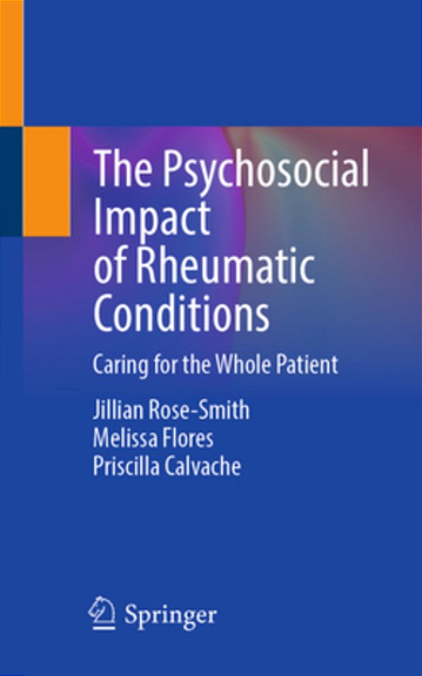The Psychosocial Impact Of Rheumatic Conditions: Caring For The Whole Patient-..