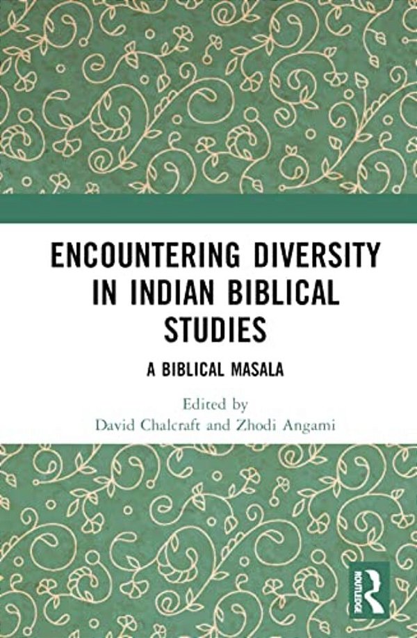 Encountering Diversity In Indian Biblical Studies: A Biblical Masala-..