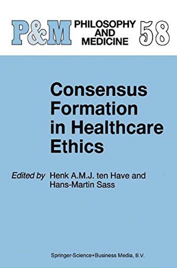 Consensus Formation In Healthcare Ethics-..
