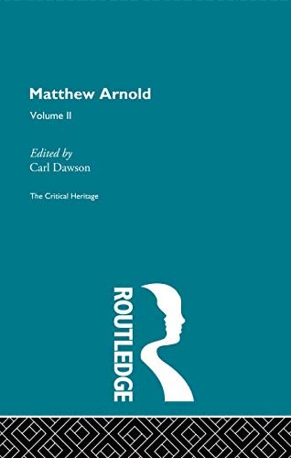 Matthew Arnold: The Critical Heritage Volume 2 The Poetry-..