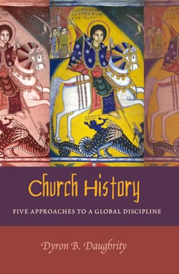 Church History: Five Approaches To A Global Discipline-..