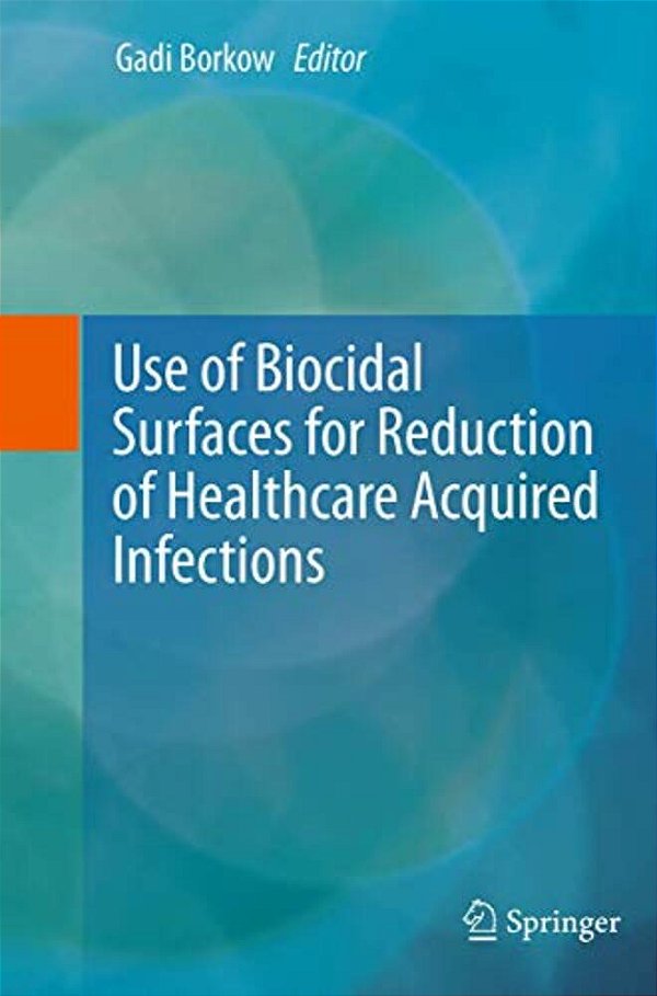Use Of Biocidal Surfaces For Reduction Of Healthcare Acquired Infections-..