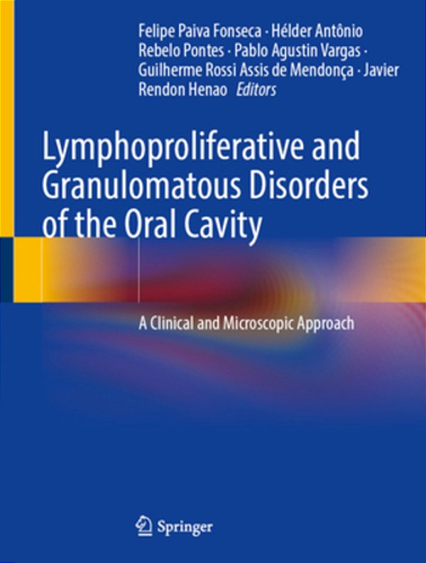 Lymphoproliferative And Granulomatous Disorders Of The Oral Cavity: A Clinical And Microscopic Approach-..