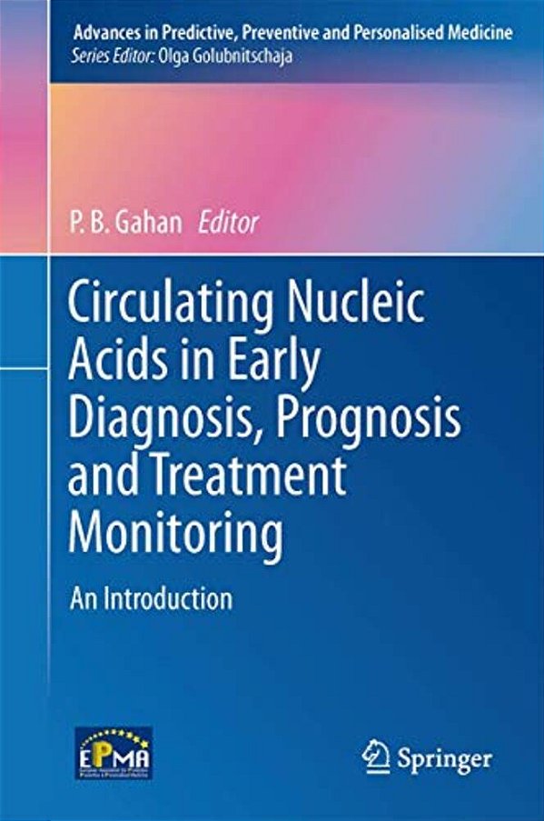 Circulating Nucleic Acids In Early Diagnosis, Prognosis And Treatment Monitoring: An Introduction-..