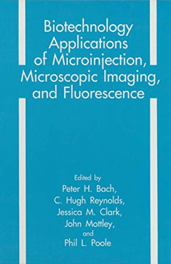 Biotechnology Applications Of Microinjection, Microscopic Imaging, And Fluorescence-..