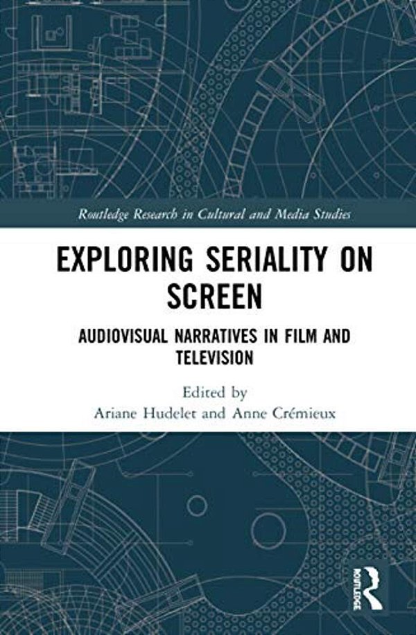 Exploring Seriality On Screen: Audiovisual Narratives In Film And Television-..