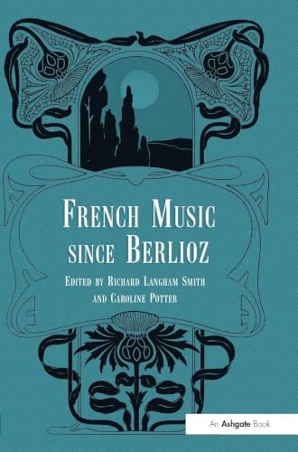 French Music Since Berlioz-..