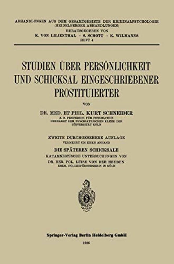 Studien Über Persönlichkeit Und Schicksal Eingeschriebener Prostituierter-..