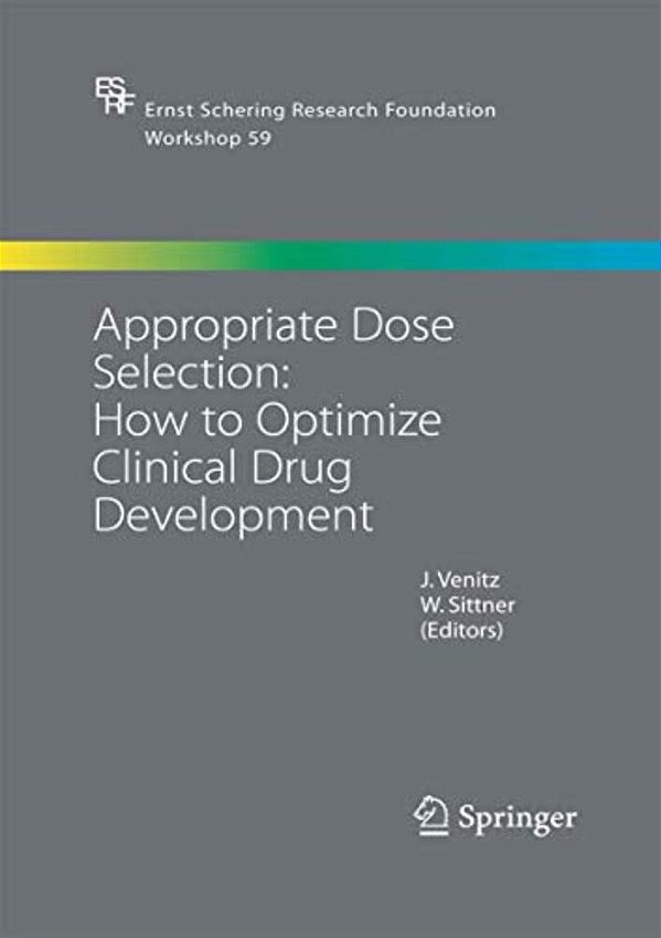 Appropriate Dose Selection - How To Optimize Clinical Drug Development-..