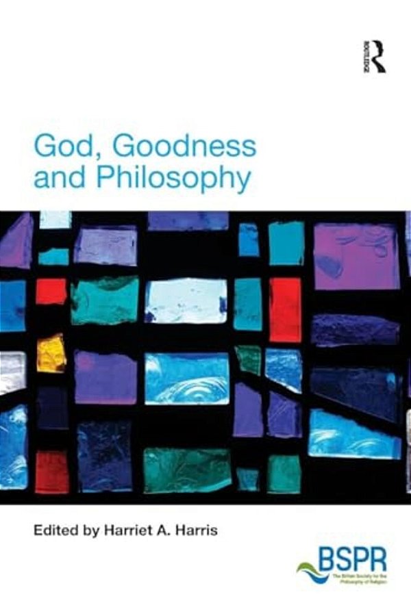 God, Goodness And Philosophy-..