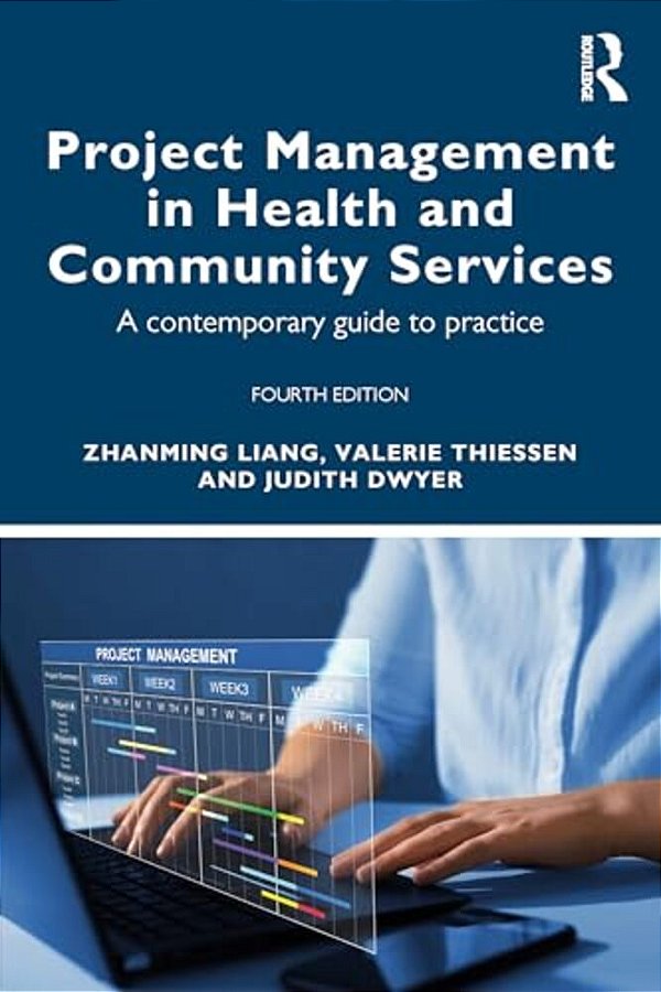 Project Management In Health And Community Services: A Contemporary Guide To Practice-..