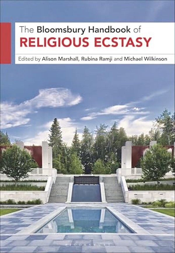 The Bloomsbury Handbook Of Religious Ecstasy-..