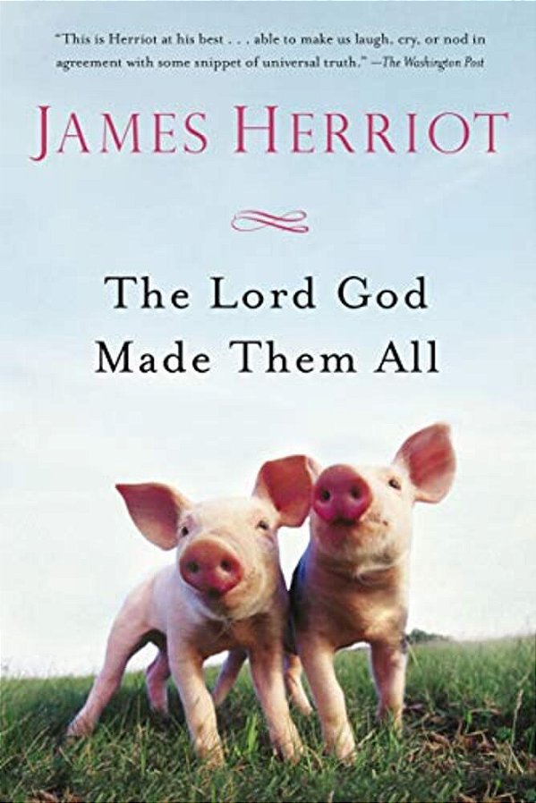 The Lord God Made Them All-..