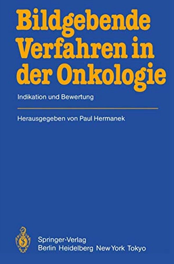 Bildgebende Verfahren In Der Onkologie: Indikation Und Bewertung-..