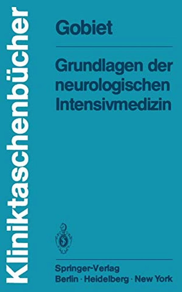 Grundlagen Der Neurologischen Intensivmedizin-..