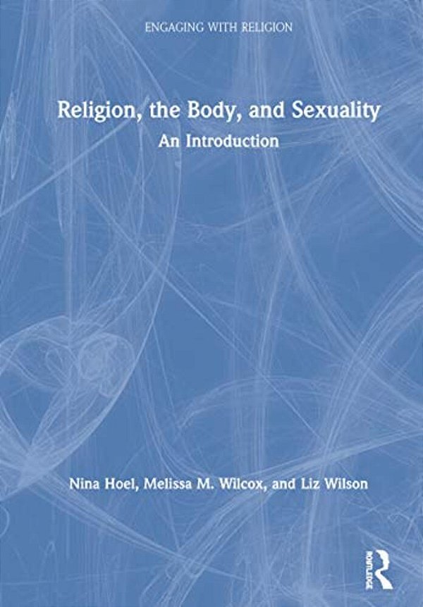 Religion, The Body, And Sexuality: An Introduction-..