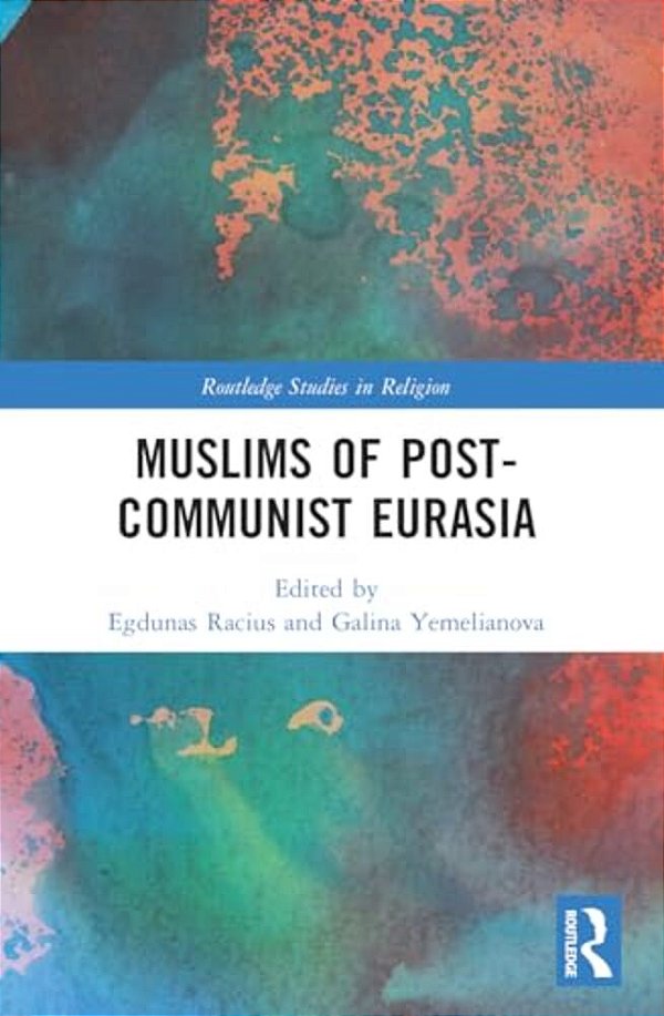 Muslims Of Post-Communist Eurasia-..