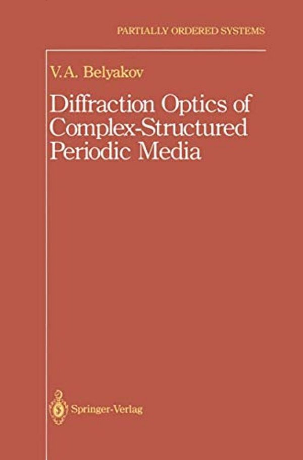 Diffraction Optics Of Complex-Structured Periodic Media-..